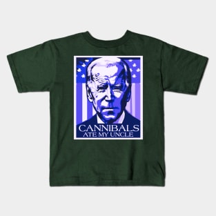 Cannibals ate my uncle funny Biden Kids T-Shirt